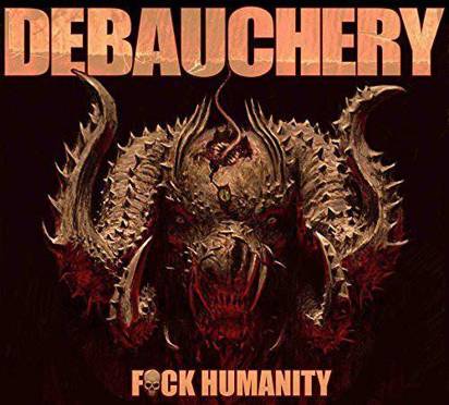 Debauchery "Fuck Humanity Limited Edition"