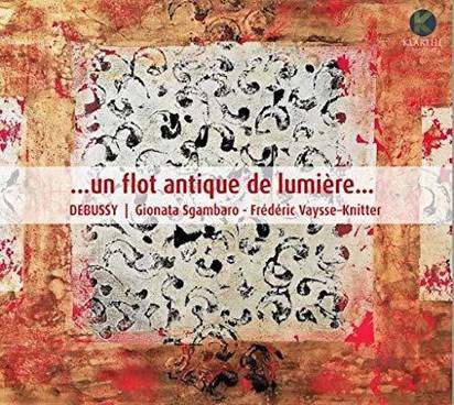 Debussy "Un Flot Antique De Lumiere Sgambaro Vaysse-Knitter"
