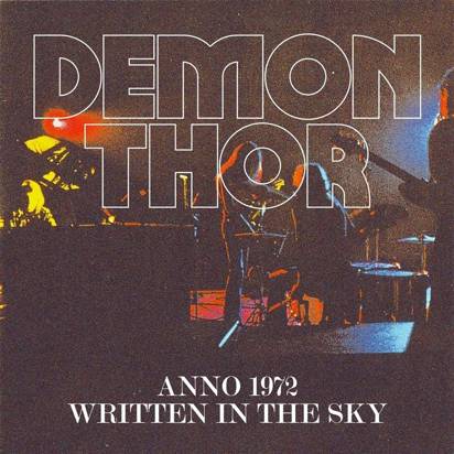 Demon Thor "Anno 1972 / Written In The Sky"