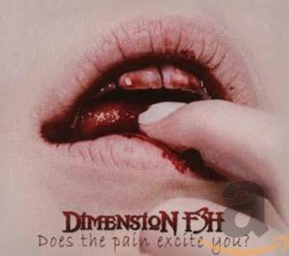 Dimension F3h "Does The Pain Excite You"