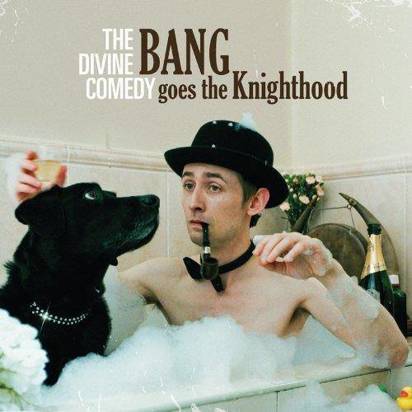 Divine Comedy, The "Bang Goes The Knighthood"