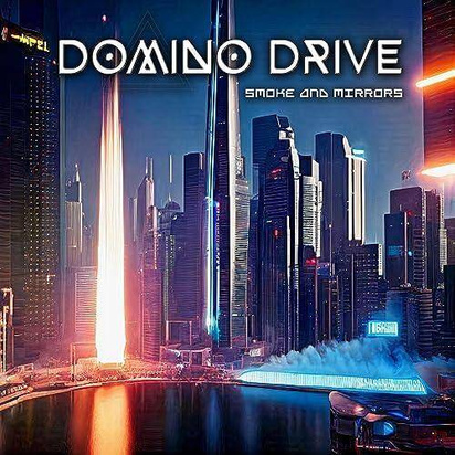 Domino Drive "Smoke And Mirrors"