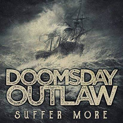 Doomsday Outlaw "Suffer More"