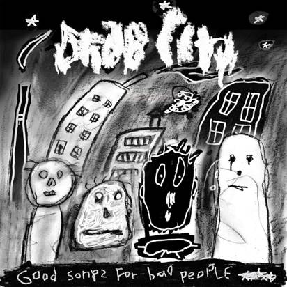 Drab City "Good Songs For Bad People"