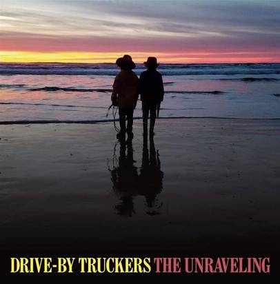 Drive-By Truckers "The Unraveling LP"