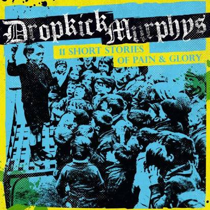 Dropkick Murphys "11 Short Stories Of Pain And Glory"