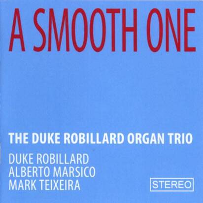 Duke Robillard Organ Trio, The "A Smooth One"