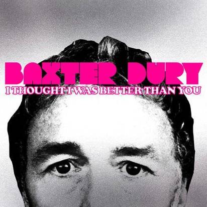 Dury, Baxter "I Thought I Was Better Than You LP COLORED INDIE"