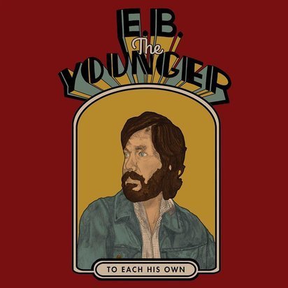 E.B. The Younger "To Each His Own"