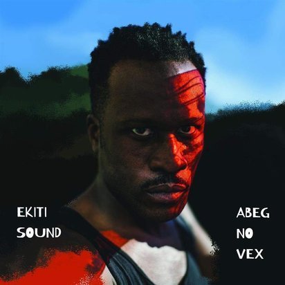 Ekiti Sound "Abeg No Vex LP"