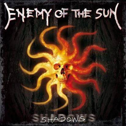 Enemy Of The Sun "Shadows" Ltd