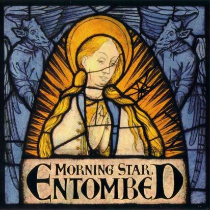 Entombed "Morning Star"
