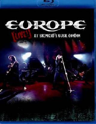 Europe "Live At Shepherd'S Bush London Bluray"