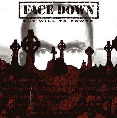 Face Down "The Will To Power"
