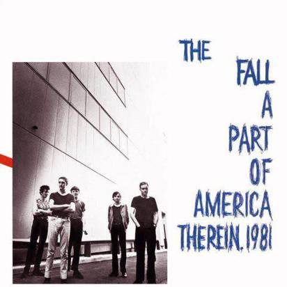 Fall, The "A Part Of America Therein 1981"