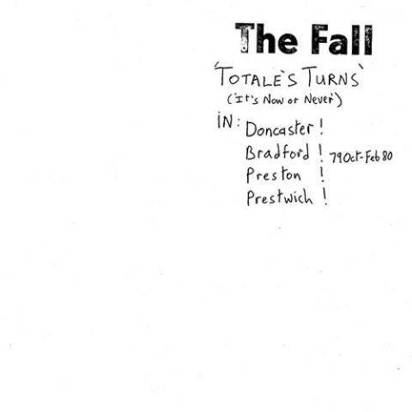 Fall, The "Totales Turns"