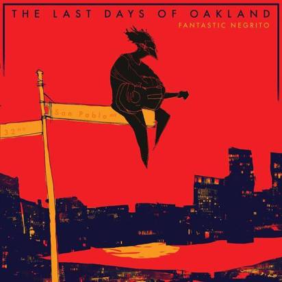 Fantastic Negrito "The Last Days Of Oakland" JEWEL CASE