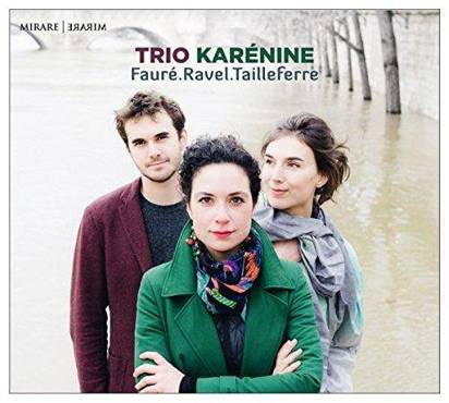 Faure Ravel Tailleferre "Trio Karenine"