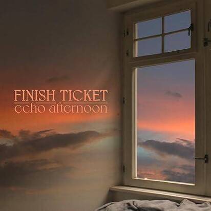 Finish Ticket "Echo Afternoon"