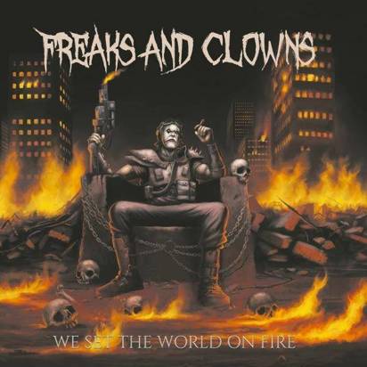 Freaks And Clowns "We Set The World On Fire"
