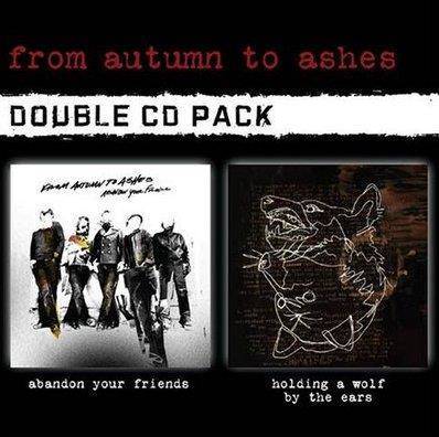 From Autumn To Ashes "Holding A Wolf By The Ears / Abandon Your Friends"
