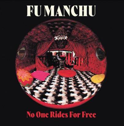 Fu Manchu "No One Rides For Free"