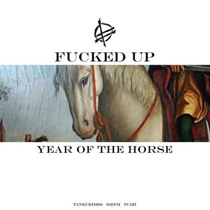 Fucked Up "Year of the Horse"