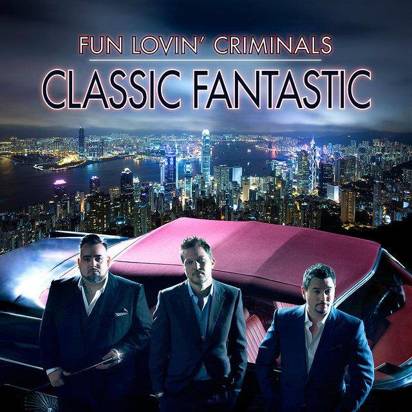 Fun Lovin Criminals "Classic Fantastic"