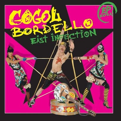Gogol Bordello "East Infection"