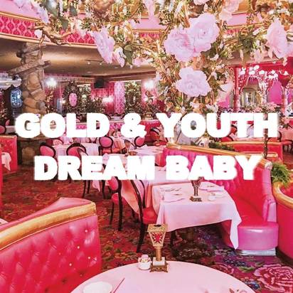 Gold & Youth "Dream Baby"