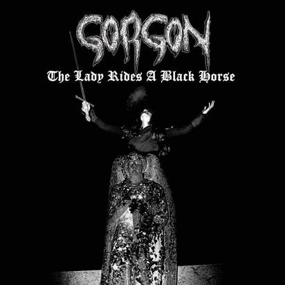 Gorgon "The Lady Rides A Black Horse"