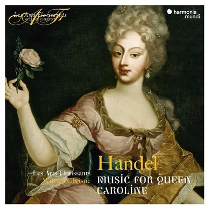 Handel "Music For Queen Caroline Les Arts Florissants"