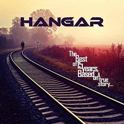 Hangar "The Best Of 15 Years Based On A True Story"