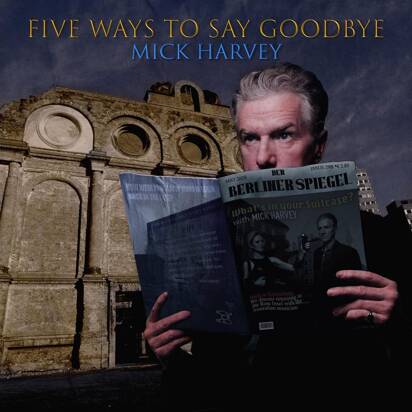 Harvey, Mick "Five Ways to Say Goodbye LP"