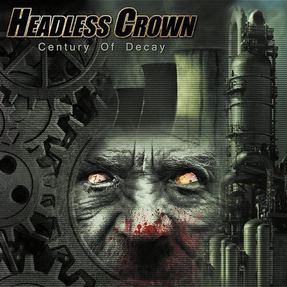 Headless Crown "Century Of Decay"