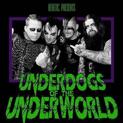 Heretic "Underdogs Of The Underworld"