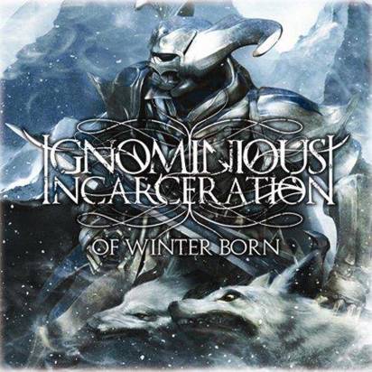 Ignominious Incarceration "Of Winter Born Ltd"