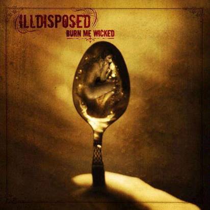 Illdisposed "Burn Me Wicked"