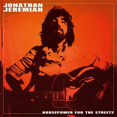 Jeremiah, Jonathan "Horsepower For The Streets"