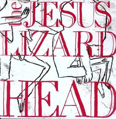 Jesus Lizard, The "Head LP"