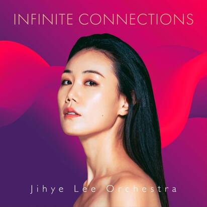 Jihye Lee Orchestra "Infinite Connections"