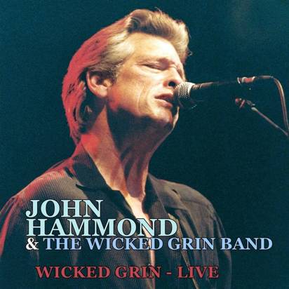 John Hammond & The Wicked Grin "Wicked Grin Live"