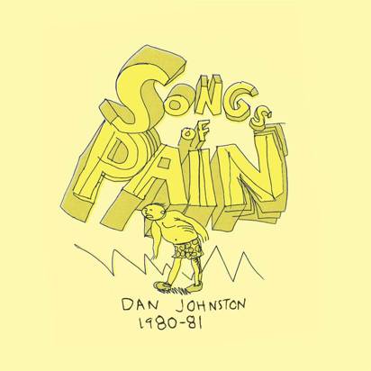 Johnston, Daniel "Songs Of Pain"