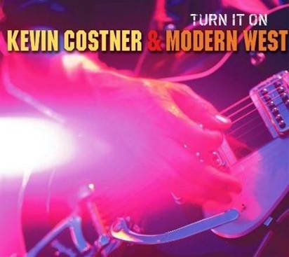 Kevin Costner & Modern West "Turn It On"