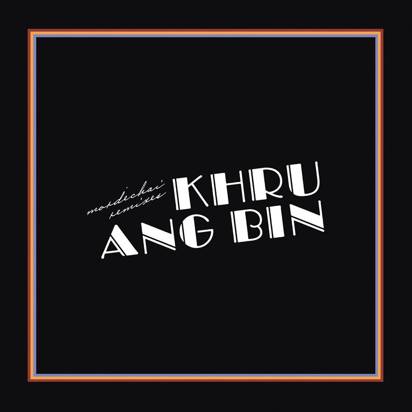Khruangbin "Mordechai Remixes LP"