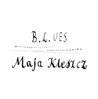 Kleszcz, Maja "B.L.UES"