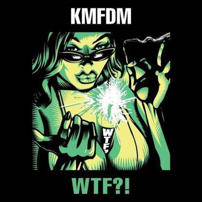 Kmfdm "Wtf?!"