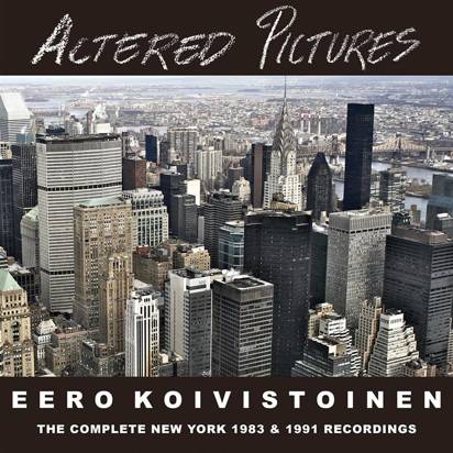 Koivistoinen, Eero "Altered Pictures"