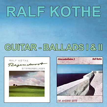 Kothe, Ralf "Guitar-Ballads I & II"