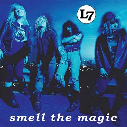 L7 "Smell The Magic"